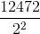 \frac{12472}{2^{2}}