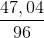 \frac{47,04}{96}
