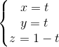 \left\{\begin{matrix} x= t & & \\ y= t & & \\ z= 1-t& & \end{matrix}\right.