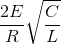 \frac{2E}{R}\sqrt{\frac{C}{L}}