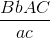 \frac{BbAC}{ac}