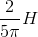 \frac{2}{5\pi }H