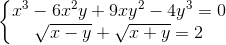 \left\{\begin{matrix} x^{3}-6x^{2}y+9xy^{2}-4y^{3} = 0& \\ \sqrt{x-y}+\sqrt{x+y}=2 & \end{matrix}\right.