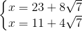 \left\{\begin{matrix} x=23+8\sqrt{7} & \\ x=11+4\sqrt{7} & \end{matrix}\right.