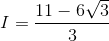 I=\frac{11-6\sqrt{3}}{3}