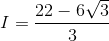 I=\frac{22-6\sqrt{3}}{3}