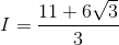 I=\frac{11+6\sqrt{3}}{3}