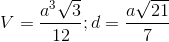 V=\frac{a^{3}\sqrt{3}}{12};d=\frac{a\sqrt{21}}{7}