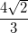 \frac{4\sqrt{2}}{3}