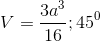 V=\frac{3a^{3}}{16};45^{0}