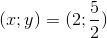 (x;y)=(2;\frac{5}{2})