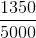 \frac{1350}{5000}