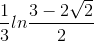 \frac{1}{3}ln\frac{3-2\sqrt{2}}{2}