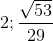 2; \frac{\sqrt{53}}{29}