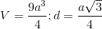 V=\frac{9a^{3}}{4};d=\frac{a\sqrt{3}}{4}