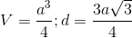 V=\frac{a^{3}}{4};d=\frac{3a\sqrt{3}}{4}