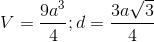 V=\frac{9a^{3}}{4};d=\frac{3a\sqrt{3}}{4}