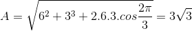 A = \sqrt{6^{2}+3^{3}+2.6.3.cos\frac{2\pi }{3}}=3\sqrt{3}