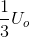 \frac{1}{3}U_{o}