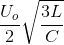 \frac{U_{o}}{2}\sqrt{\frac{3L}{C}}