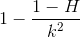 1-\frac{1-H}{k^{2}}