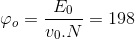 \varphi _{o}=\frac{E_{0}}{v_{0}.N}=198