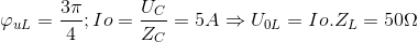 \varphi _{uL}=\frac{3\pi }{4} ; Io=\frac{U_{C}}{Z_{C}}=5A\Rightarrow U_{0L}=Io.Z_{L}=50\Omega