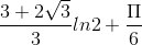 \frac{3+2\sqrt{3}}{3}ln2+\frac{\Pi }{6}