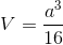 V=\frac{a^{3}}{16}