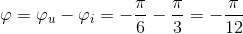 \varphi =\varphi _{u}-\varphi _{i}=-\frac{\pi }{6}-\frac{\pi }{3}=-\frac{\pi }{12}