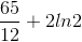 \frac{65}{12}+2ln2