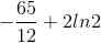 -\frac{65}{12}+2ln2