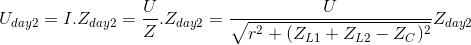 U_{day2}=I.Z_{day2}=\frac{U}{Z}.Z_{day2}=\frac{U}{\sqrt{r^{2}+(Z_{L1}+Z_{L2}-Z_{C})^{2}}}Z_{day2}