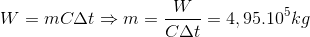 W=mC\Delta t\Rightarrow m=\frac{W}{C\Delta t}=4,95.10^{5}kg