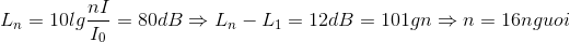 L_{n}=10lg\frac{nI}{I_{0}}=80dB\Rightarrow L_{n}-L_{1}=12dB=101gn\Rightarrow n=16 nguoi