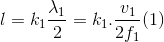 l=k_{1}\frac{\lambda _{1}}{2}=k_{1}.\frac{v_{1}}{2f_{1}} (1)