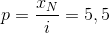 p=\frac{x_{N}}{i}=5,5