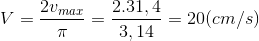 V=\frac{2v_{max}}{\pi }=\frac{2.31,4}{3,14}=20(cm/s)