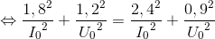 \Leftrightarrow \frac{1,8^{2}}e_I_{0^{2}}+\frac{1,2^{2}}e_U_{0^{2}}=\frac{2,4^{2}}e_I_{0^{2}}+\frac{0,9^{2}}e_U_{0^{2}}