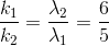 \frac{k_{1}}{k_{2}}=\frac{\lambda _{2}}{\lambda _{1}}=\frac{6}{5}