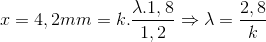 x=4,2mm=k.\frac{\lambda .1,8}{1,2}\Rightarrow \lambda =\frac{2,8}{k}