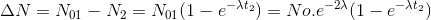 \Delta N=N_{01}-N_{2}=N_{01}(1-e^{-\lambda t_{2}})=No.e^{-2\lambda }(1-e^{-\lambda t_{2}})