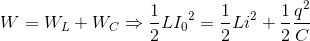 W=W_{L}+W_{C} \Rightarrow \frac{1}{2}L{I_{0}}^{2}=\frac{1}{2}Li^{2}+\frac{1}{2}\frac{q^{2}}{C}