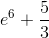 e^{6}+\frac{5}{3}