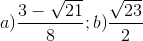 a)\frac{3-\sqrt{21}}{8}; b)\frac{\sqrt{23}}{2}