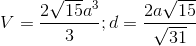 V=\frac{2\sqrt{15}a^{3}}{3}; d= \frac{2a\sqrt{15}}{\sqrt{31}}