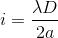 i=\frac{\lambda D }{2a}