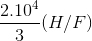 \frac{2.10^{4}}{3}(H/F)