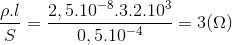 \frac{\rho .l}{S}=\frac{2,5.10^{-8}.3.2.10^{3}}{0,5.10^{-4}}=3(\Omega )