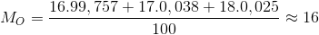 M_{O}=\frac{16 .99,757 +17. 0,038 +18.0,025}{100}\approx 16